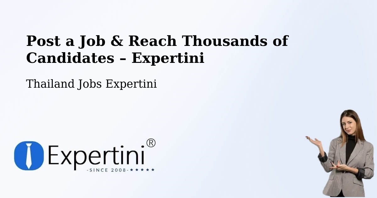Post a Job in Pra Wet – Hire the Right Talent - Pra Wet, Thailand Jobs Expertini