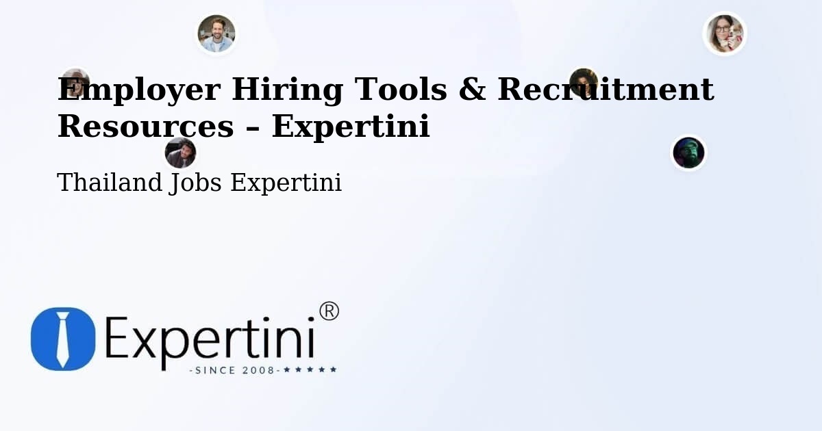 Employer Hiring Tools & Recruitment Resources – Pra Wet - Pra Wet, Thailand Jobs Expertini