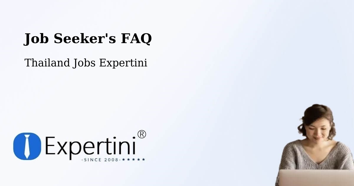 Job Seeker FAQ – Pra Wet - Thailand Jobs Expertini