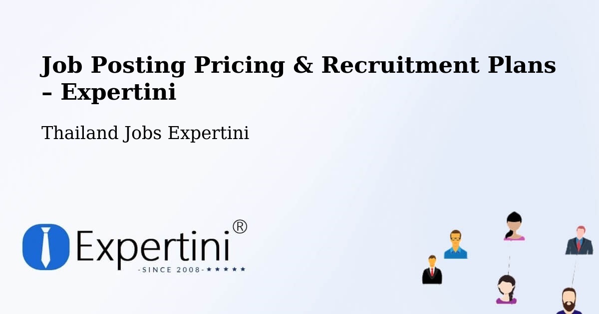 Job Posting Pricing & Recruitment Plans – Pra Wet - Pra Wet, Thailand Jobs Expertini