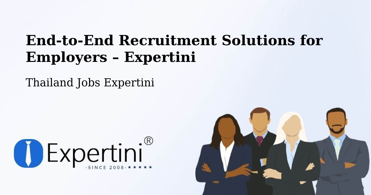 Recruitment Solutions for Employers – Pra Wet - Pra Wet, Thailand Jobs Expertini
