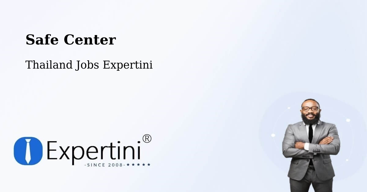 Safety Center – Pra Wet - Thailand Jobs Expertini